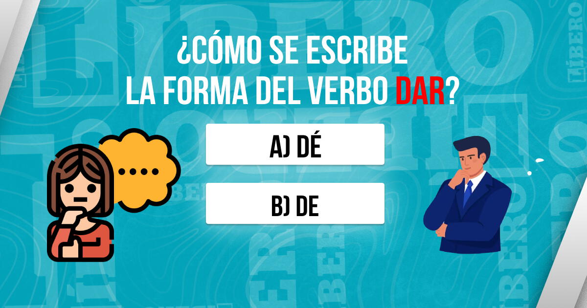 Se Escribe D O De As Es Como Se Debe Escribir La Forma Del Verbo Dar Seg N La Rae