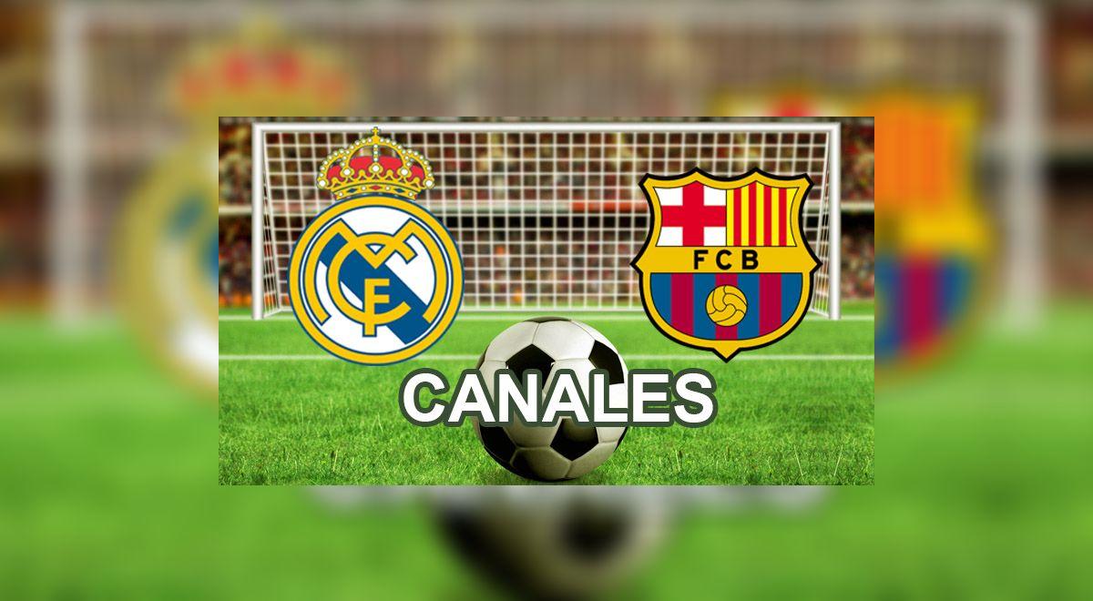 ¿En qué canal transmite Real Madrid vs. Barcelona EN VIVO ahora por ...