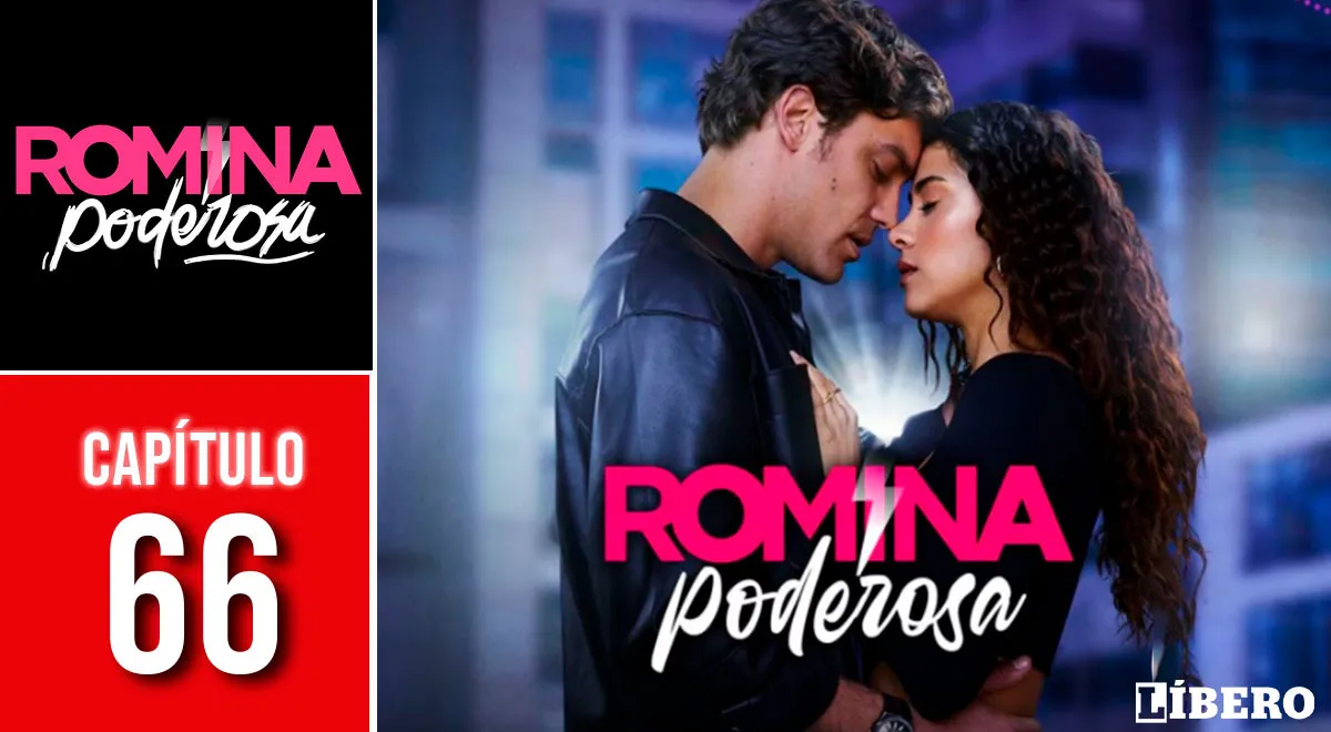 Live snail Romina Poderosa chapter 66 ONLINE: What time and how to watch the novel |  Romina Poderosa complete episodes |  protagonist of powerful rumina |  colombia