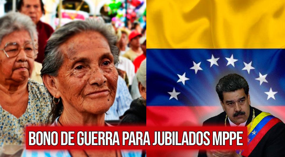 Bono de Guerra para jubilados MPPE: quiénes COBRAN HOY el nuevo monto ...