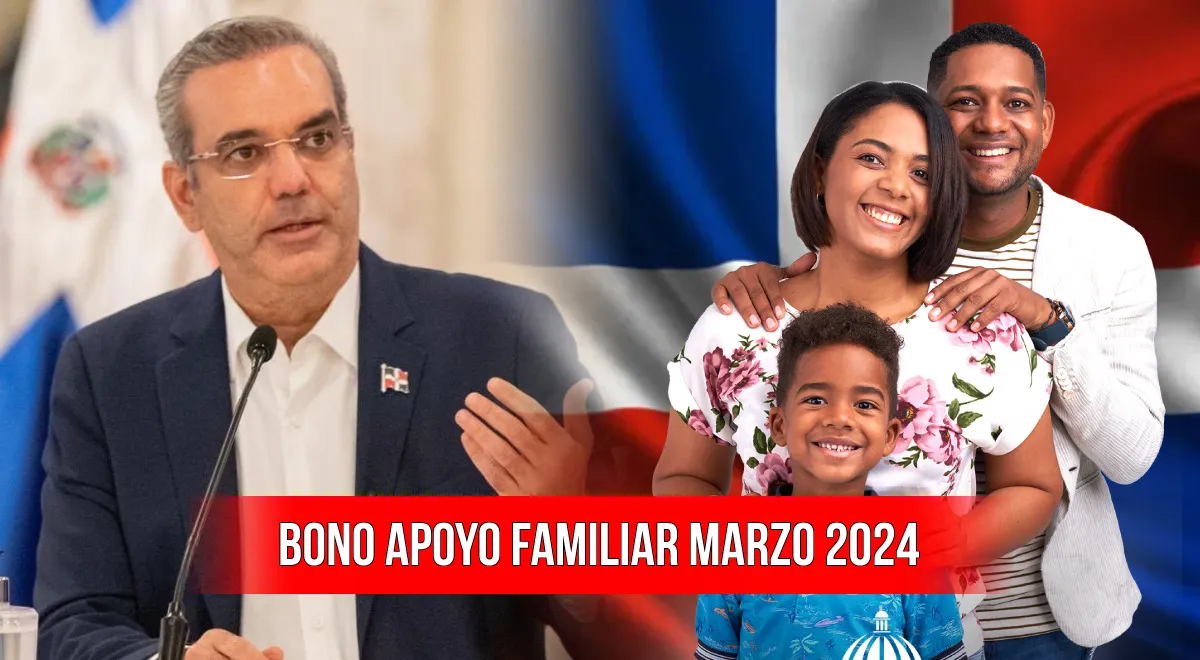 Family Support Bonus Query: When will benefit payments for March 2024 be paid?  |  March 2024 Bonus |  LINK Family Support Bonus |  Bonus 1500 |  Dominican Republic