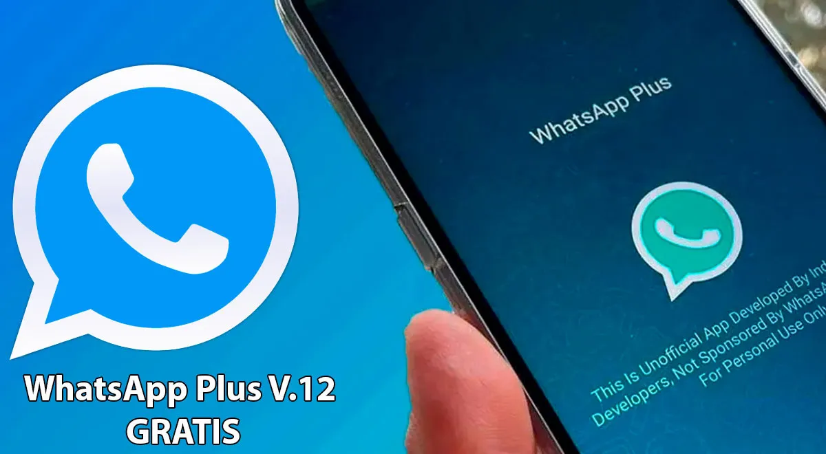 WhatsApp Plus V12: descarga GRATIS la última VERSIÓN oficial para Android