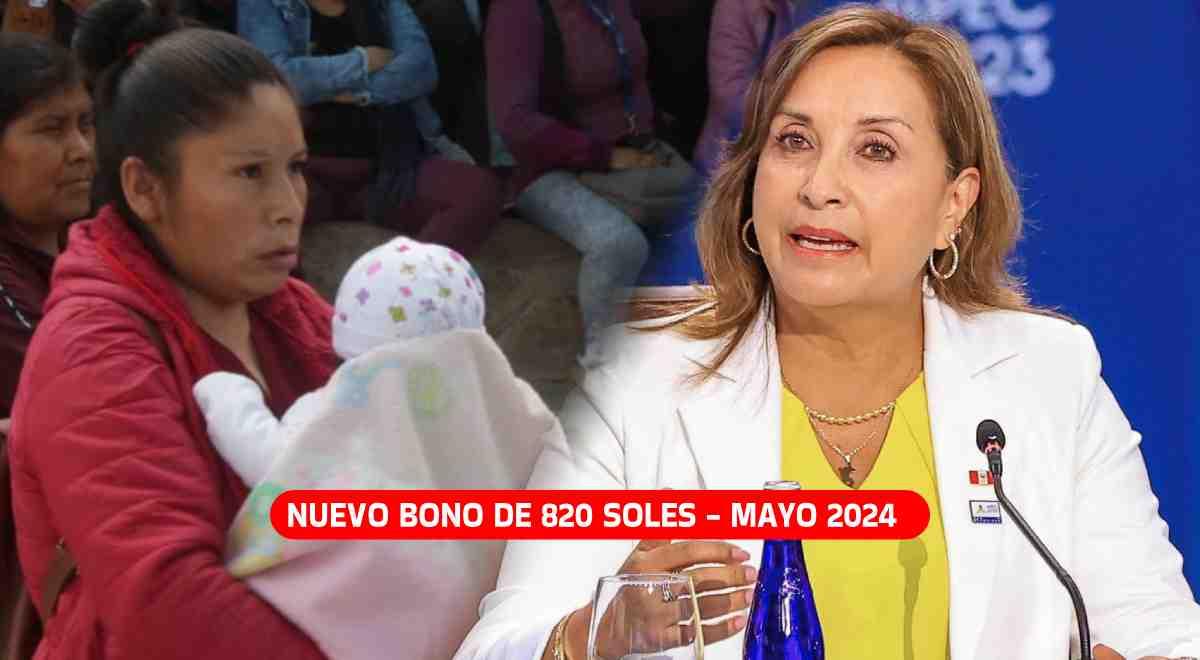 Bono de 820 soles 2024: Verifica si podrás COBRAR el subsidio en mayo ...