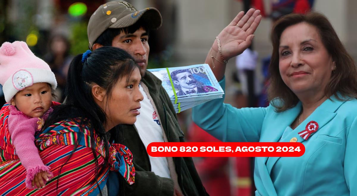 Nuevos Bono de 820 soles 2024: Revisa AQUÍ si te corresponde cobrar el ...