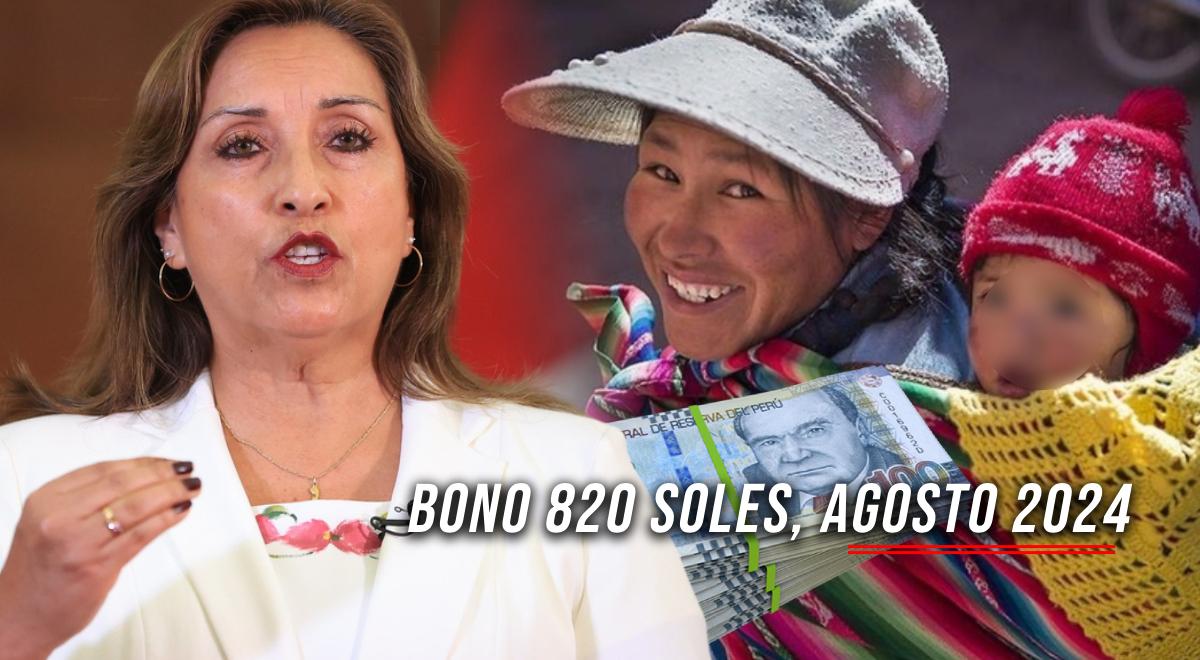 Nuevo Bono 820 soles, agosto 2024: Consulta si COBRARÁS el subsidio ...