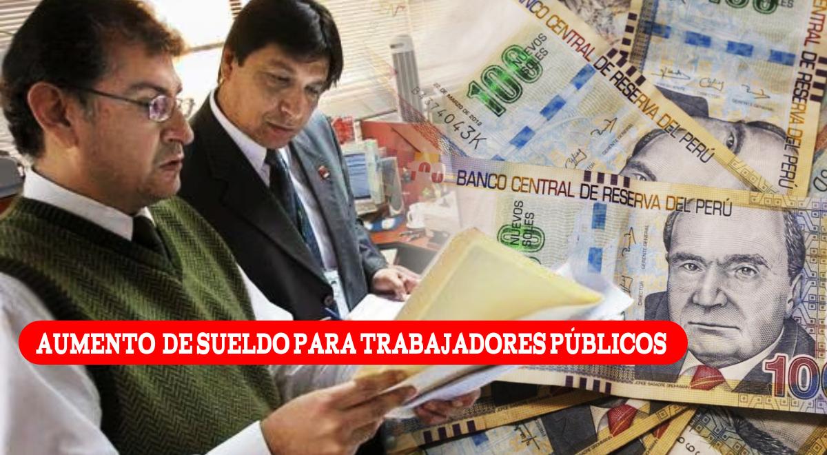 AUMENTO de sueldo para trabajadores públicos: CONFIRMAN el nuevo monto ...