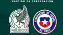 TNT Sports EN VIVO, Chile vs México 2021 HOY ver GRATIs amistoso internacional