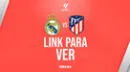 [LINK AQUÍ] Real Madrid vs. Atlético Madrid EN VIVO ONLINE GRATIS