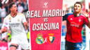 Real Madrid vs Osasuna EN VIVO vía DirecTV: minuto a minuto del partido por LaLiga