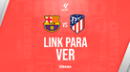 LINK para ver Barcelona vs. Atlético Madrid EN VIVO ONLINE GRATIS
