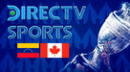 DIRECTV EN VIVO, ver Venezuela vs. Canadá ONLINE GRATIS vía DGO por Copa América 2024