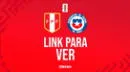 LINK GRATIS, partido Perú vs. Chile EN VIVO ONLINE por internet