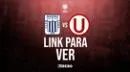 Partido de Alianza Lima vs. Universitario EN VIVO: LINK GRATIS para ver