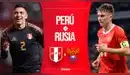 Perú vs. Rusia EN VIVO HOY: transmisión del partido amistoso Perú vs. Rusia EN VIVO HOY: transmisión del partido amistoso