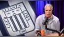 Rebagliati critica fichaje de Alianza Lima que firmó por todo el 2026: "Ha puesto sobre la mesa..."
