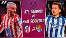 Atlético Madrid vs. Real Sociedad EN VIVO y EN DIRECTO: transmisión del partido
