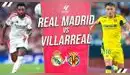 Real Madrid vs. Villarreal EN VIVO por LaLiga: cuándo juegan, hora, canal y pronóstico Real Madrid vs. Villarreal EN VIVO por LaLiga: cuándo juegan, hora, canal y pronóstico