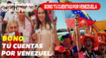 El Bono Tú Cuentas Por Venezuela podría llegar el Sistema Patria en enero del 2024.