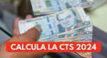 Conoce AQUÍ cómo se calcula la CTS y qué hace falta para su retiro.