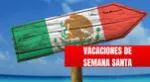 ¿Cuándo inician las vacaciones de Semana Santa en 2024?