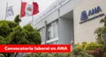 Conoce cómo postular a uno de los 60 puestos de trabajo disponibles en la ANA.