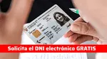 Conoce quiénes pueden solicitar y obtener el DNI electrónico sin costo alguno.