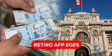 Retiro AFP 2025: en esta fecha se retomaría el debate para liberar hasta S/21.400 de los fondos