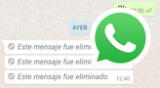 WhatsApp: Conoce la GUÍA para leer mensajes que tus amigos eliminaron