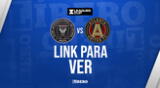 LINK GRATIS para ver partido de Inter Miami vs. Atlanta United por League Cup 2023