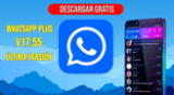 Descarga WhatsApp plus V17.55 APK MOD última versión de octubre 2023 GRATIS y sin ANUNCIOS.