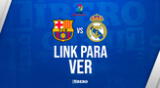 LINK GRATIS, ver Barcelona vs Real Madrid EN VIVO ONLINE por LaLiga