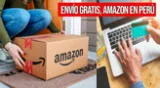 Amazon anunció envíos gratis al Perú. Conoce cómo comprar en la web y cuánto debes pagar como mínimo para envío gratis.