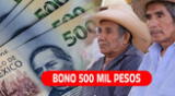 El Bono 500 mil pesos buscan beneficiar a los adultos mayores y madres de familia.