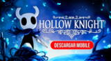 Empieza a disfrutar del videojuego Hollow Knight APK para dispositivos Android GRATIS.
