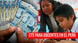 Revisa cuándo se pagará la CSTS para los docentes en el Perú.