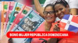 El Bono Mujer es uno de los subsidios más importantes de República Dominicana.