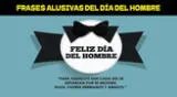 Envíale frases alusivas del Día del Hombre a tus amigos y familiares.