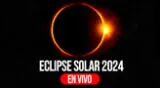 Sigue EN VIVO el eclipse solar 2024 de este lunes 8 de abril por la transmisión EN VIVO de la NASA.