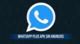 Guía completa para instalar paso a paso WhatsApp Plus última versión sin anuncios.