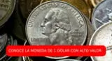 Conoce la moneda de 1 dólar que tiene un alto valor para los coleccionistas.