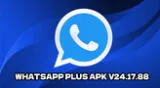 Descarga GRATIS WhatsApp Plus APK V24.17.88 para smartphones Android