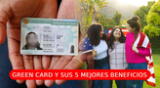 Estos son los 5 mejores beneficios de la Green Card.