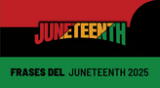 Conmemora este 19 de junio el Juneteenth con frases poderosas e inspiradoras.
