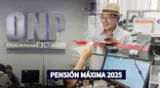 Pensión máxima en ONP: ¿Cómo hacer para obtenerla?