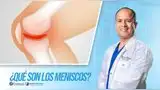 ¿Qué son los meniscos?, por el Dr. Luis Cotillo