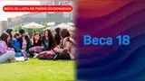 Conoce cuándo salen los resultados de la lista de preseleccionados de la Beca 18 2026.