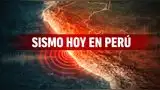 Revisa en tiempo real los sismos de Perú hoy.