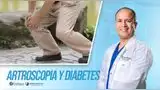 Todo sobre la artroscopia y personas condiabetes
