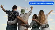 Frases por el Día Internacional de la Amistad: los mejores mensajes para compartir este 30 de julio