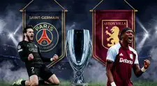 ¿A qué hora juega PSG vs Aston Villa y dónde ver la final de la Supercopa de Europa?
